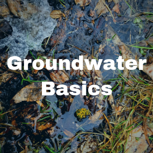Groundwater Basics
