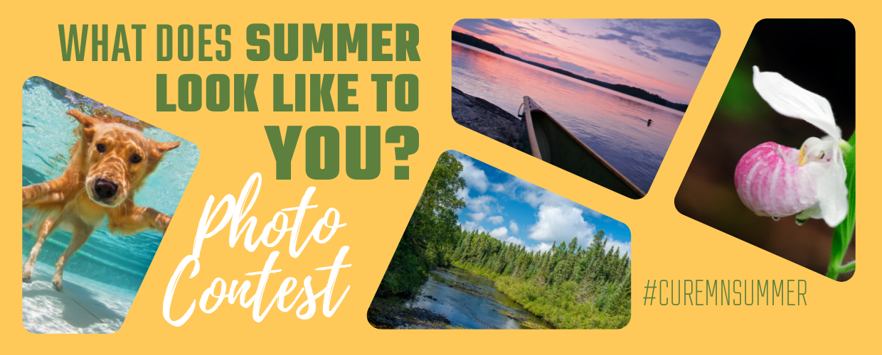 What does summer look like to you? Photo Contest #CUREMNsummer