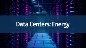 Data Centers: Energy